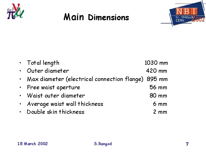 Main Dimensions • • Total length 1030 mm Outer diameter 420 mm Max diameter