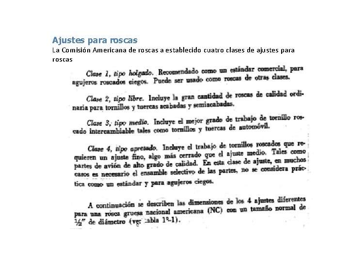 Ajustes para roscas La Comisión Americana de roscas a establecido cuatro clases de ajustes