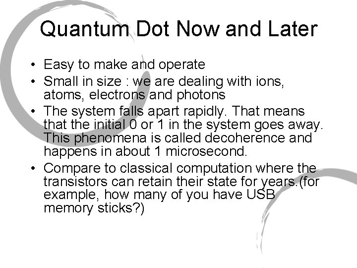 Quantum Dot Now and Later • Easy to make and operate • Small in Quantum Dot Now and Later • Easy to make and operate • Small in