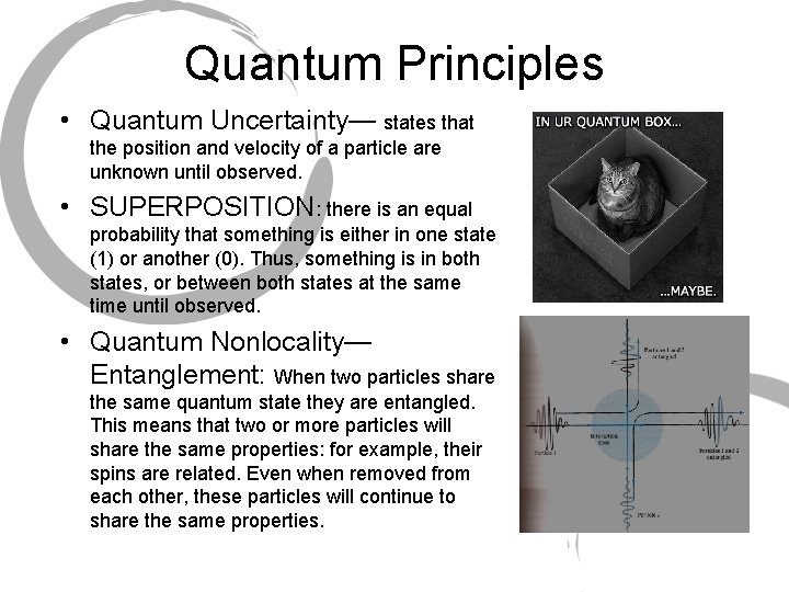 Quantum Principles • Quantum Uncertainty— states that the position and velocity of a particle Quantum Principles • Quantum Uncertainty— states that the position and velocity of a particle