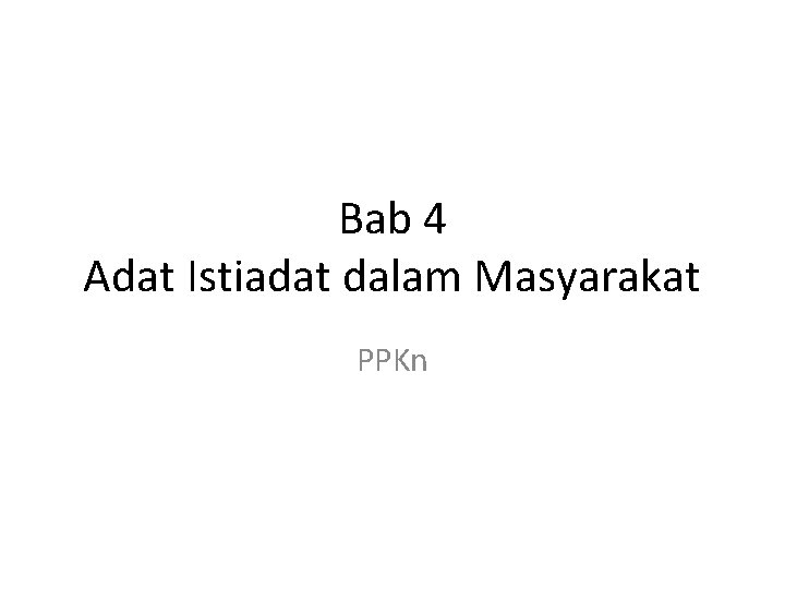 Bab 4 Adat Istiadat dalam Masyarakat PPKn 