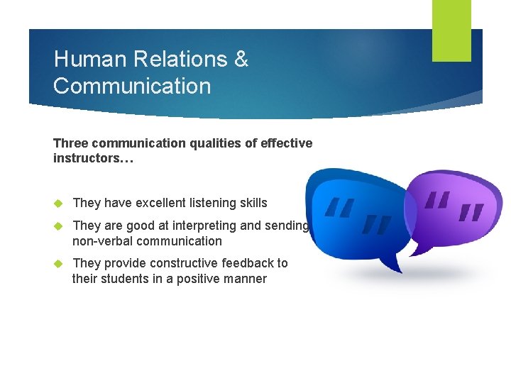 Human Relations & Communication Three communication qualities of effective instructors… They have excellent listening