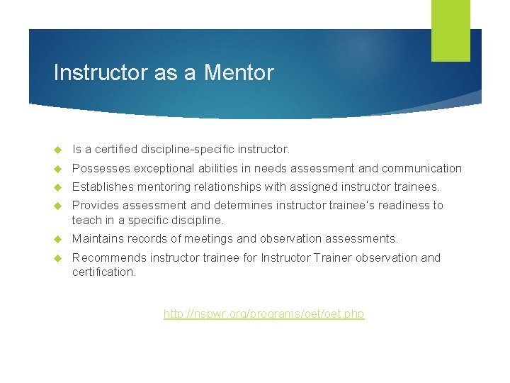 Instructor as a Mentor Is a certified discipline-specific instructor. Possesses exceptional abilities in needs