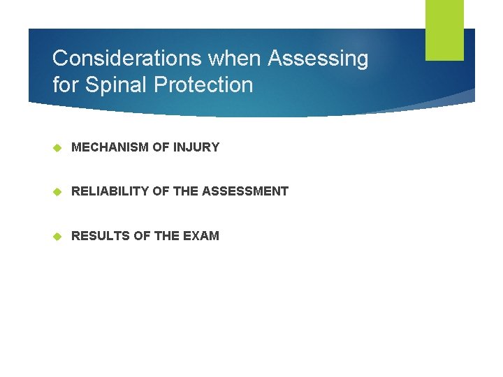 Considerations when Assessing for Spinal Protection MECHANISM OF INJURY RELIABILITY OF THE ASSESSMENT RESULTS