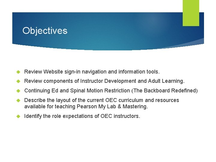 Objectives Review Website sign-in navigation and information tools. Review components of Instructor Development and