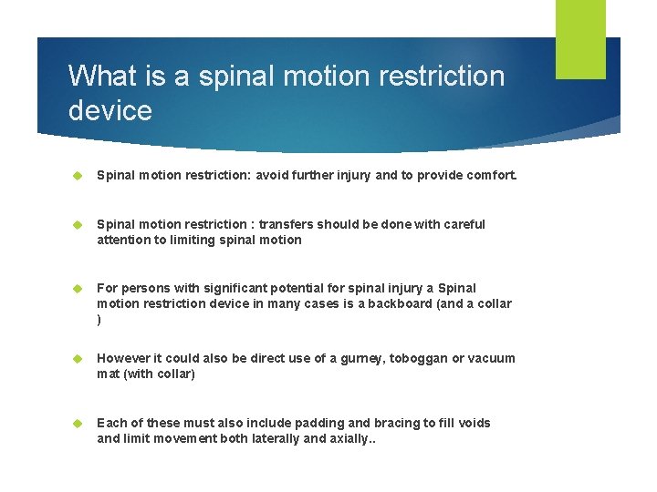 What is a spinal motion restriction device Spinal motion restriction: avoid further injury and