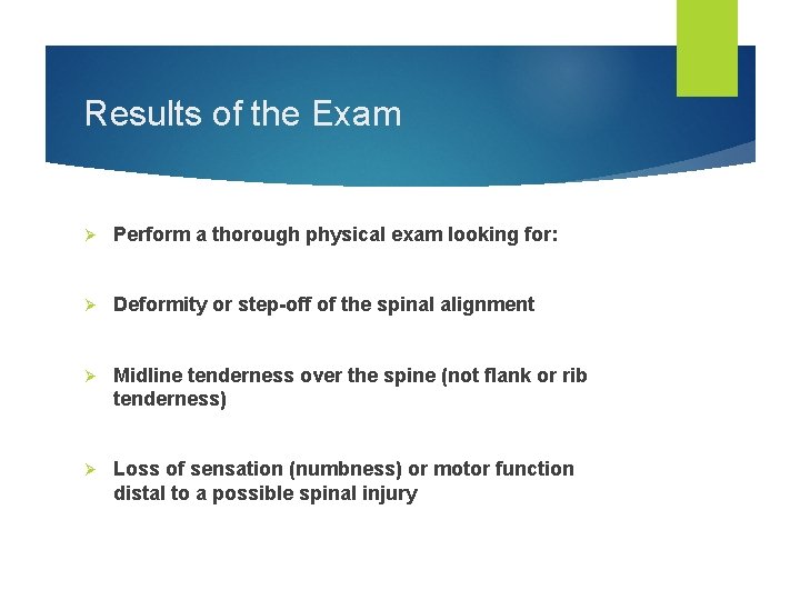 Results of the Exam Ø Perform a thorough physical exam looking for: Ø Deformity