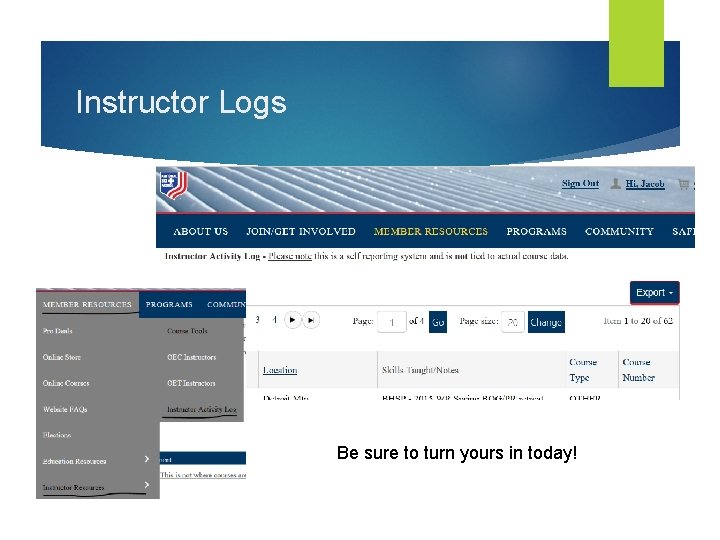 Instructor Logs Be sure to turn yours in today! 