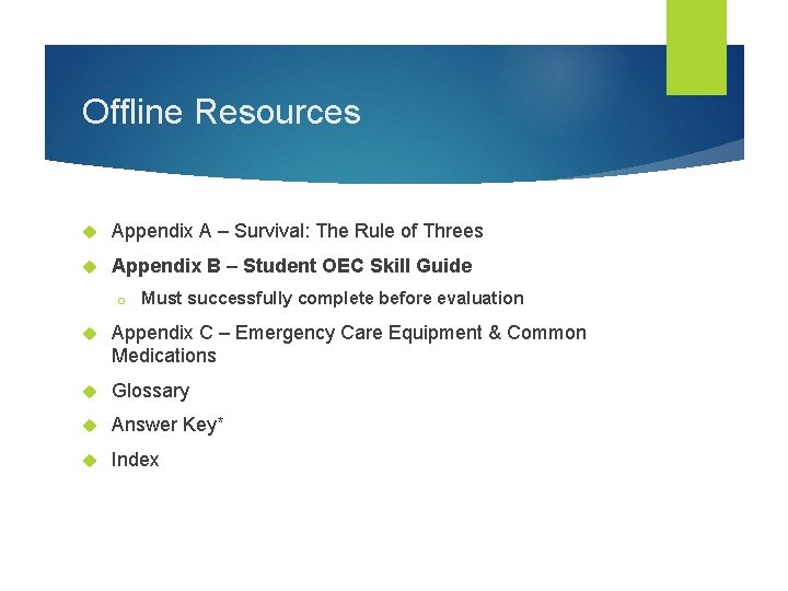 Offline Resources Appendix A – Survival: The Rule of Threes Appendix B – Student