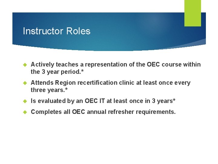 Instructor Roles Actively teaches a representation of the OEC course within the 3 year