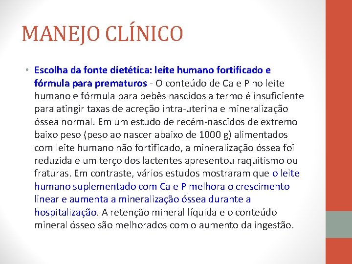 MANEJO CLÍNICO • Escolha da fonte dietética: leite humano fortificado e fórmula para prematuros