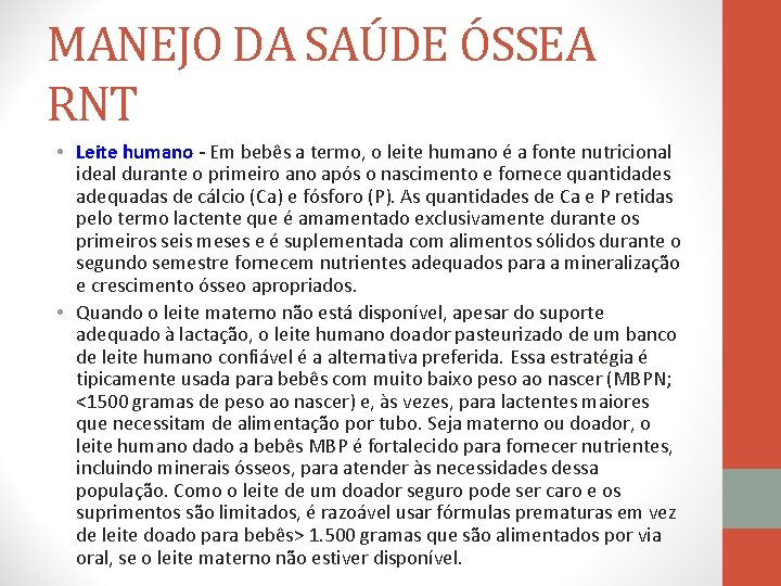 MANEJO DA SAÚDE ÓSSEA RNT • Leite humano - Em bebês a termo, o