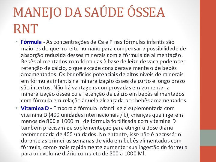 MANEJO DA SAÚDE ÓSSEA RNT • Fórmula - As concentrações de Ca e P