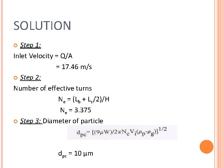 SOLUTION Step 1: Inlet Velocity = Q/A = 17. 46 m/s Step 2: Number