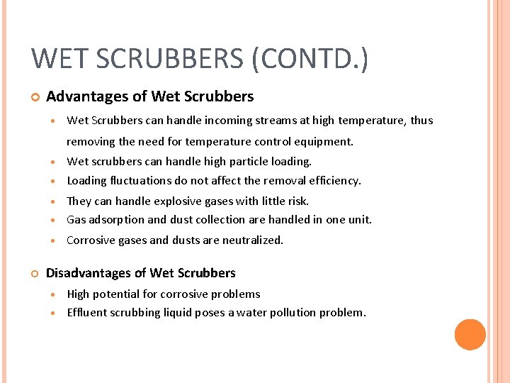 WET SCRUBBERS (CONTD. ) Advantages of Wet Scrubbers · Wet Scrubbers can handle incoming