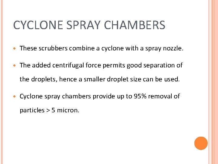 CYCLONE SPRAY CHAMBERS · These scrubbers combine a cyclone with a spray nozzle. ·