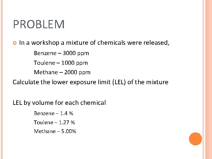 PROBLEM In a workshop a mixture of chemicals were released, Benzene – 3000 ppm