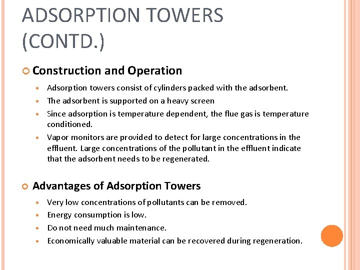 ADSORPTION TOWERS (CONTD. ) Construction and Operation Adsorption towers consist of cylinders packed with