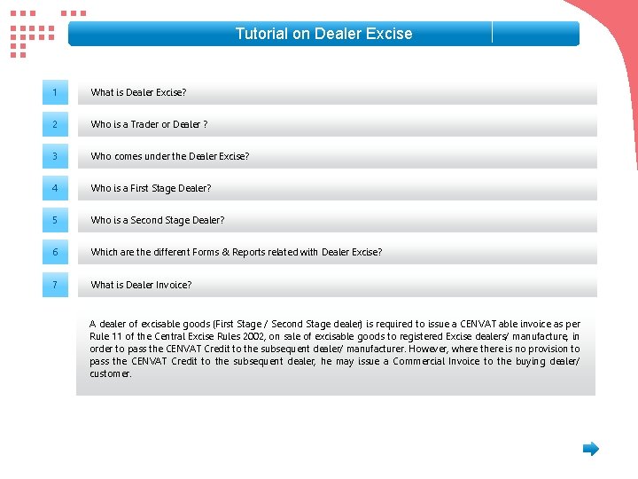 Tutorial on Dealer Excise 1 What is Dealer Excise? 2 Who is a Trader