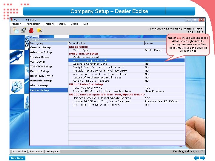 Company Setup – Dealer Excise Select Yes if separate supplier’s detail is to be