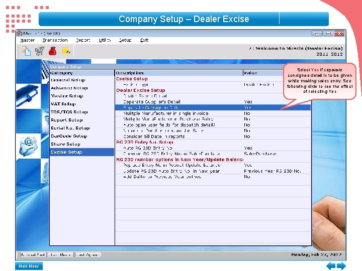 Company Setup – Dealer Excise Select Yes if separate consignee detail is to be