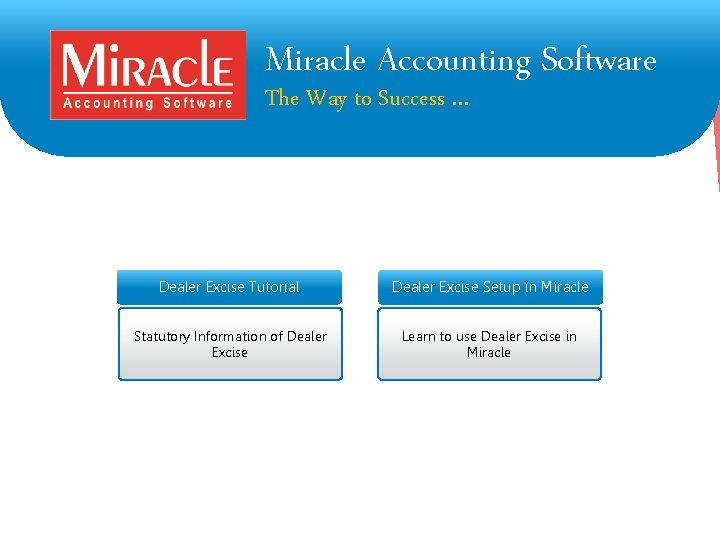Miracle Accounting Software The Way to Success … Dealer Excise Tutorial Dealer Excise Setup