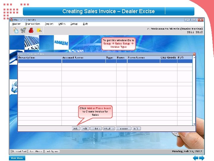 Creating Sales Invoice – Dealer Excise To get this window Go to Setup Sales