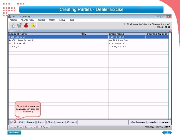 Creating Parties - Dealer Excise Click Add to create a new account or press