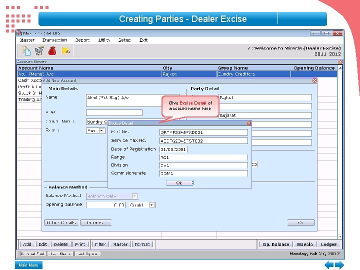 Creating Parties - Dealer Excise Give Excise Detail of account name here Main Menu