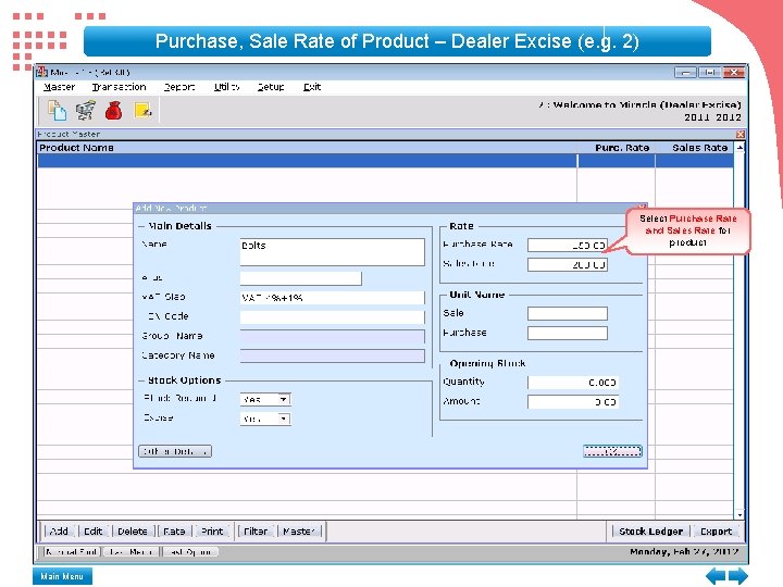 Purchase, Sale Rate of Product – Dealer Excise (e. g. 2) Select Purchase Rate