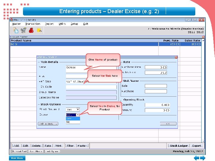 Entering products – Dealer Excise (e. g. 2) Give Name of product Select Vat