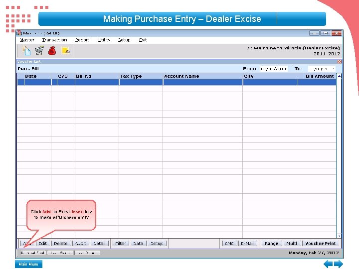 Making Purchase Entry – Dealer Excise Click Add or Press Insert key to make