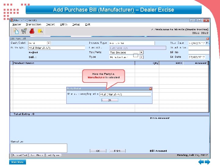 Add Purchase Bill (Manufacturer) – Dealer Excise Here the Party i. e. Manufacturer is