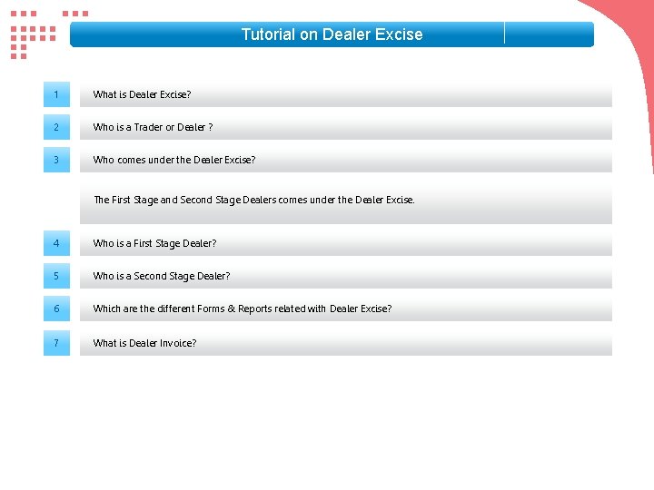 Tutorial on Dealer Excise 1 What is Dealer Excise? 2 Who is a Trader