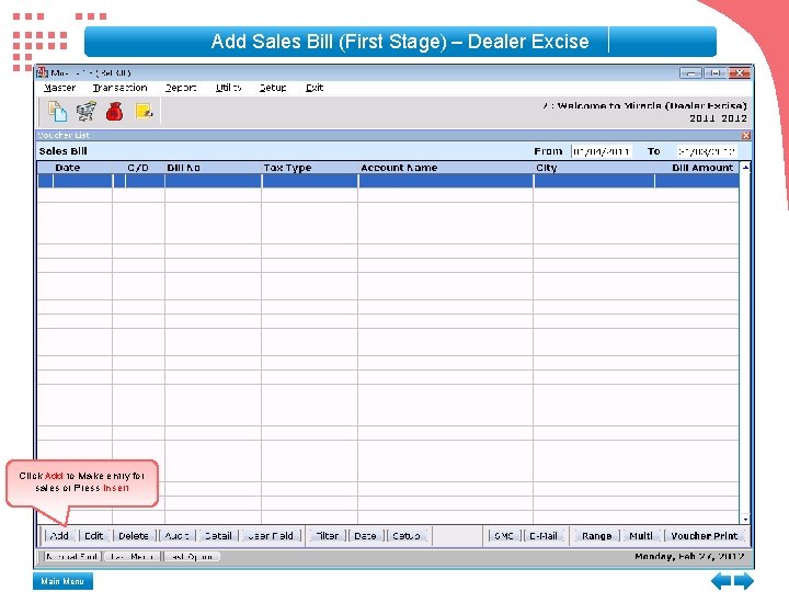 Add Sales Bill (First Stage) – Dealer Excise Click Add to Make entry for