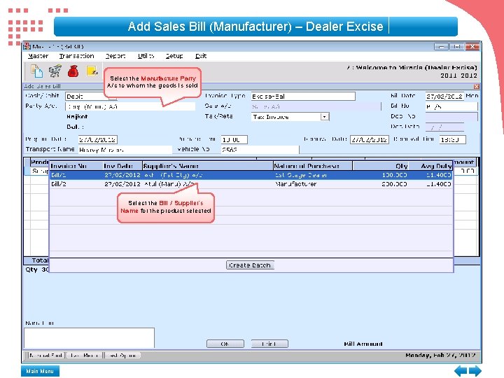 Add Sales Bill (Manufacturer) – Dealer Excise Select the Manufacture Party A/c to whom