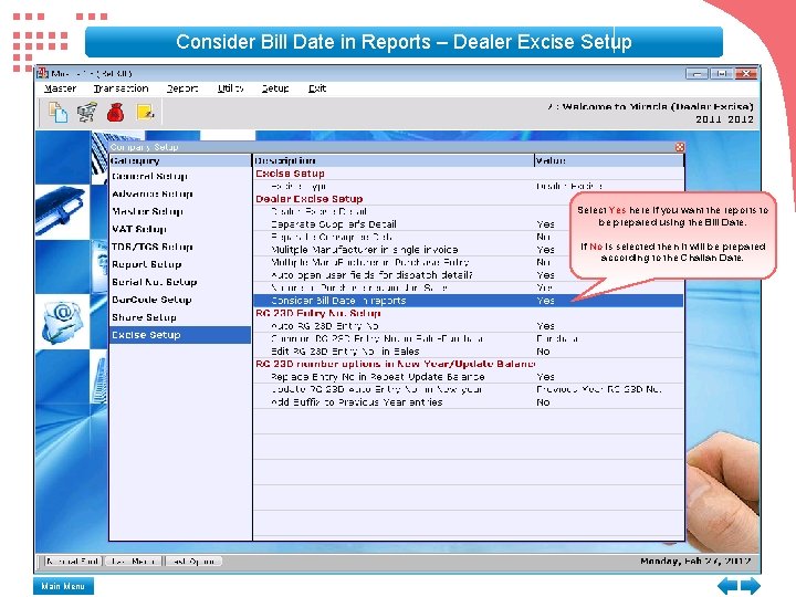 Consider Bill Date in Reports – Dealer Excise Setup Select Yes here if you