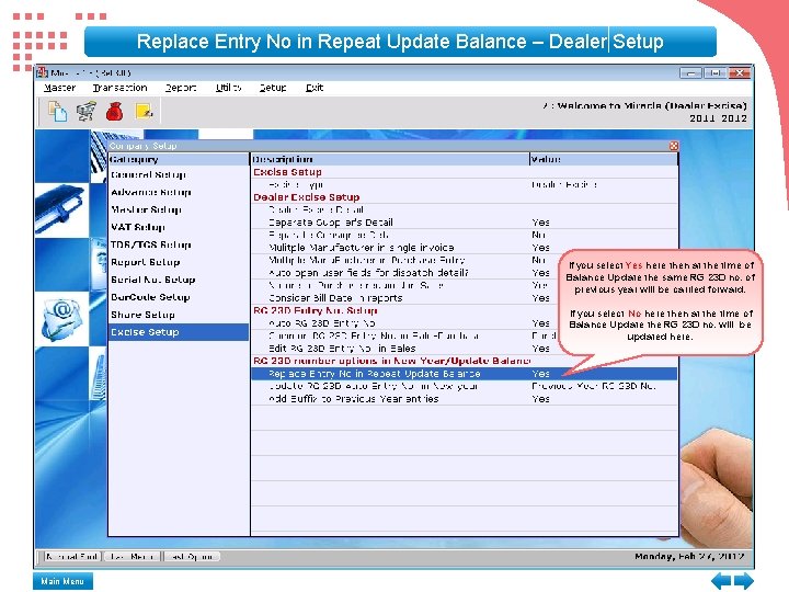 Replace Entry No in Repeat Update Balance – Dealer Setup If you select Yes