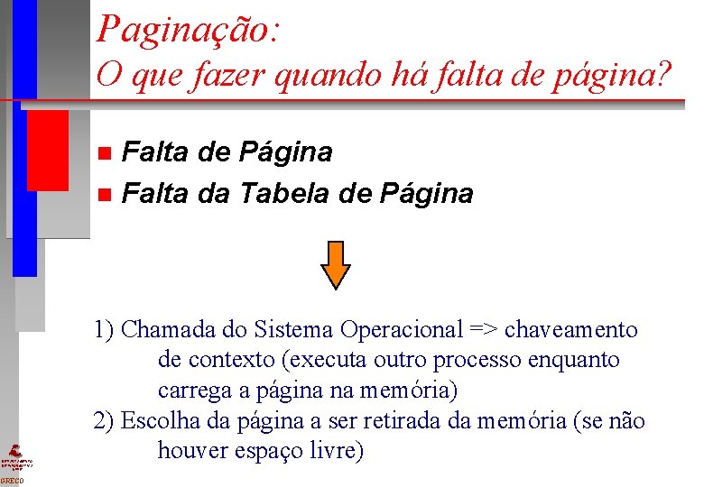 Paginação: O que fazer quando há falta de página? Falta de Página n Falta