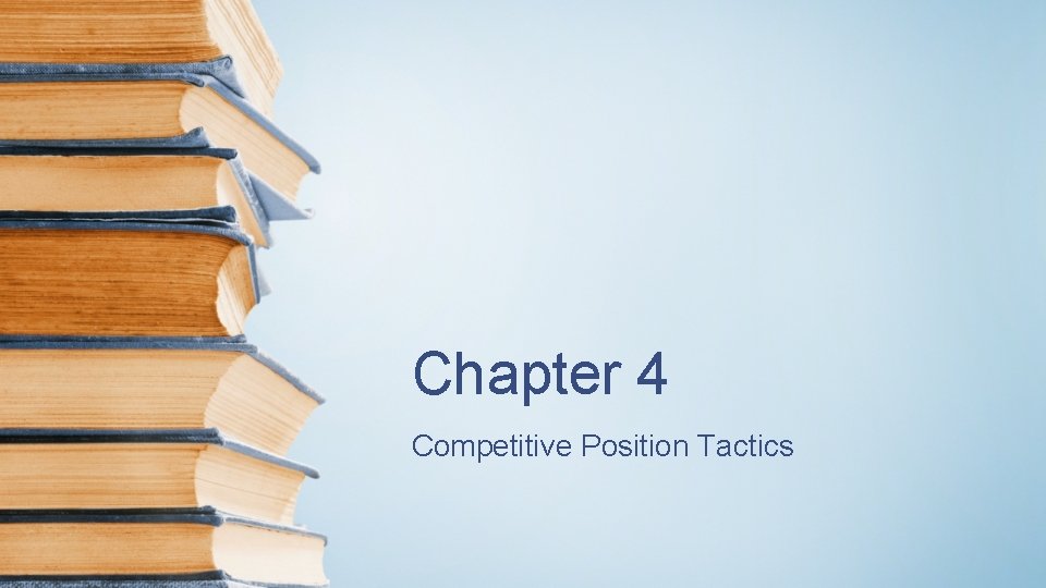 Chapter 4 Competitive Position Tactics 