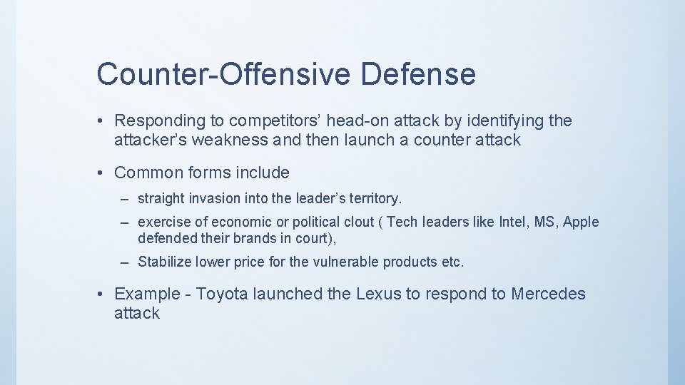 Counter-Offensive Defense • Responding to competitors’ head-on attack by identifying the attacker’s weakness and