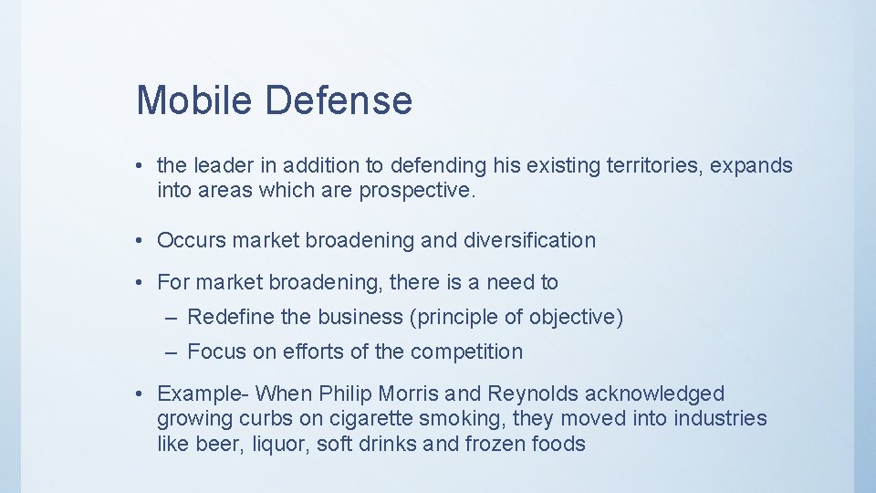 Mobile Defense • the leader in addition to defending his existing territories, expands into