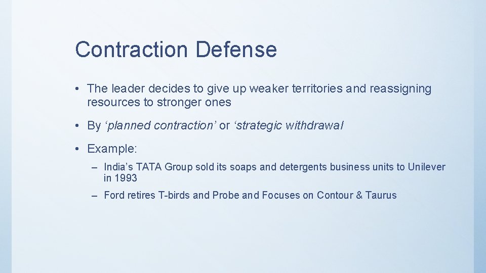 Contraction Defense • The leader decides to give up weaker territories and reassigning resources