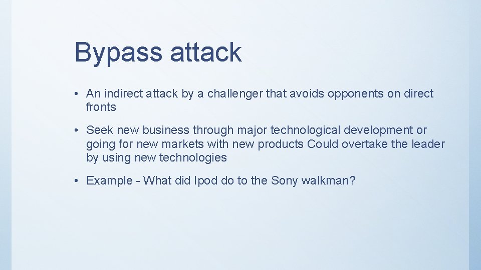 Bypass attack • An indirect attack by a challenger that avoids opponents on direct