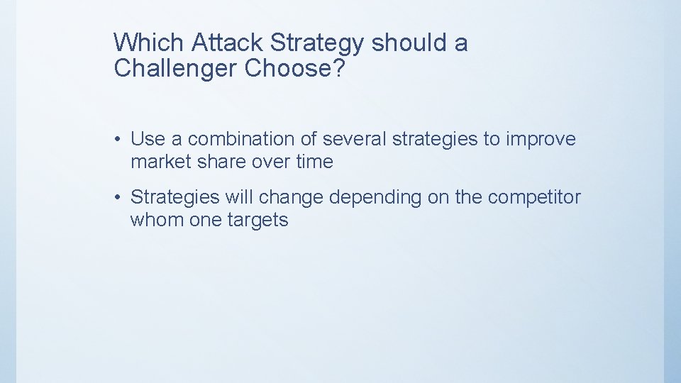 Which Attack Strategy should a Challenger Choose? • Use a combination of several strategies