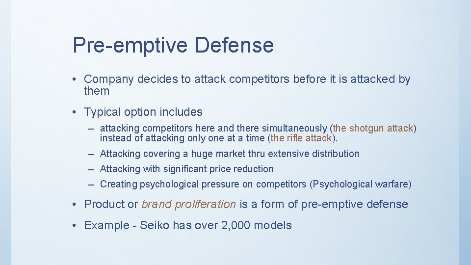 Pre-emptive Defense • Company decides to attack competitors before it is attacked by them