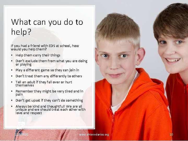 What can you do to help? If you had a friend with EDS at What can you do to help? If you had a friend with EDS at