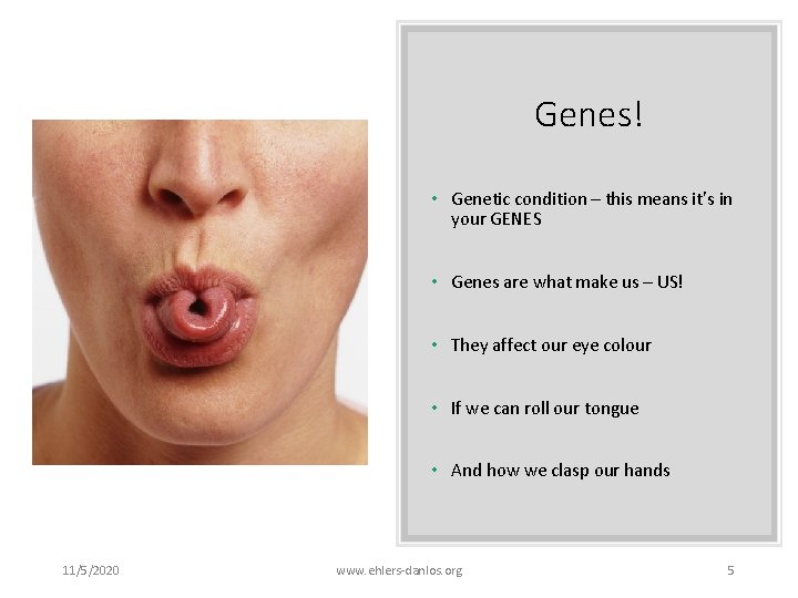 Genes! • Genetic condition – this means it’s in your GENES • Genes are Genes! • Genetic condition – this means it’s in your GENES • Genes are