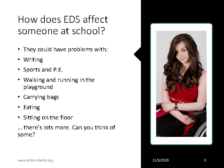 How does EDS affect someone at school? • They could have problems with: • How does EDS affect someone at school? • They could have problems with: •