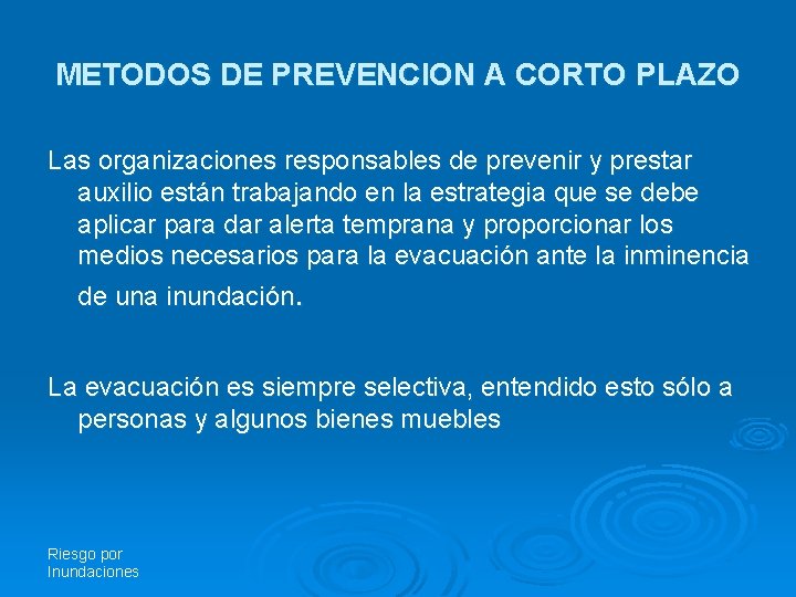 METODOS DE PREVENCION A CORTO PLAZO Las organizaciones responsables de prevenir y prestar auxilio